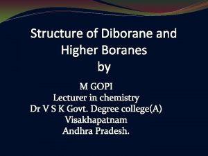Structure of Diborane and Higher Boranes by M