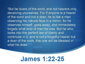 But be doers of the word and not
