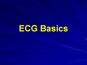 ECG Basics The Normal Conduction System What is