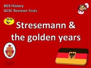 BGS History GCSE Revision Tests Stresemann the golden