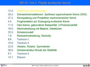 MP41 Teil 2 Physik exotischer Kerne 13 4