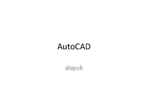 Auto CAD alapok CAD Computer Aided Design Szmtgppel