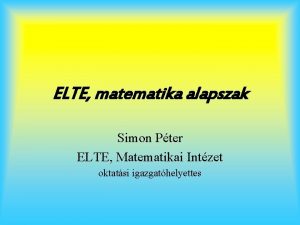 ELTE matematika alapszak Simon Pter ELTE Matematikai Intzet