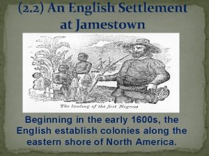 2 2 An English Settlement at Jamestown Beginning