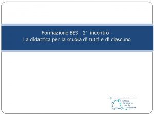 Formazione BES 2 incontro La didattica per la