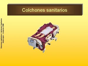 Recursos sanitarios Colchones Sanitarios Autora pps Luisacov 2008