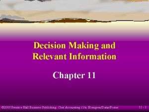 Decision Making and Relevant Information Chapter 11 2003
