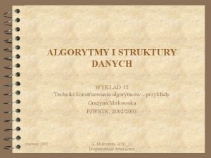 ALGORYTMY I STRUKTURY DANYCH WYKAD 12 Techniki konstruowania