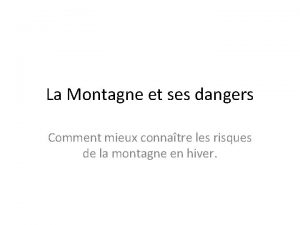 La Montagne et ses dangers Comment mieux connatre