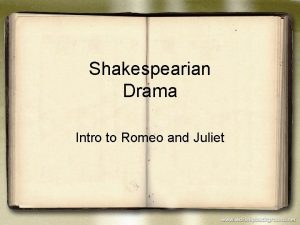 Shakespearian Drama Intro to Romeo and Juliet Mrs