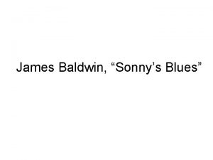 James Baldwin Sonnys Blues James Baldwin 1924 1987