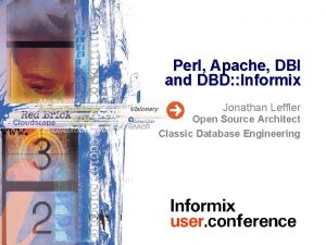 Perl Apache DBI and DBD Informix Jonathan Leffler