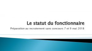 Le statut du fonctionnaire Prparation au recrutement sans