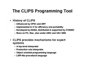 The CLIPS Programming Tool History of CLIPS Influenced