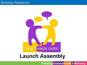 Building Resilience Launch Assembly Building Resilience Talk Things