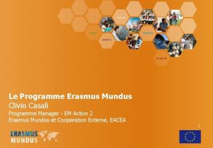 Le Programme Erasmus Mundus Clivio Casali Programme Manager