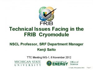 Technical Issues Facing in the FRIB Cryomodule NSCL