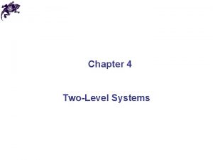 Chapter 4 TwoLevel Systems Twolevel systems 4 C