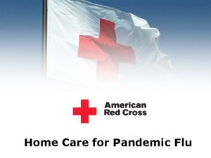 Home Care for Pandemic Flu Pandemic Flu Preparation