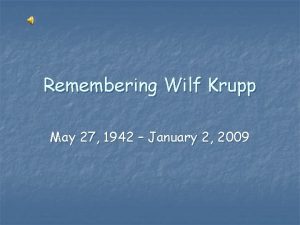 Remembering Wilf Krupp May 27 1942 January 2