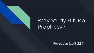 Why Study Biblical Prophecy Revelation 1 1 3