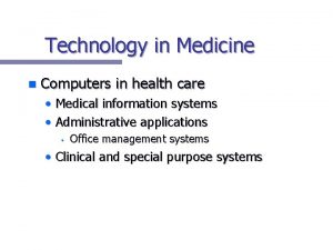 Technology in Medicine n Computers in health care
