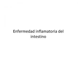 Enfermedad inflamatoria del intestino Enfermedad inflamatoria del intestino