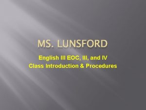 MS LUNSFORD English III EOC III and IV