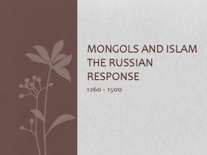 MONGOLS AND ISLAM THE RUSSIAN RESPONSE 1260 1500