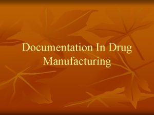 Documentation In Drug Manufacturing Introduction n Defination Document