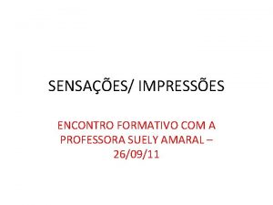 SENSAES IMPRESSES ENCONTRO FORMATIVO COM A PROFESSORA SUELY