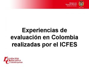 Experiencias de evaluacin en Colombia realizadas por el