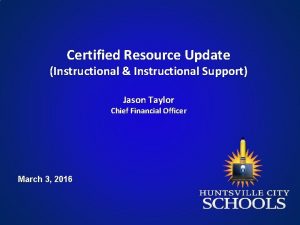 Certified Resource Update Instructional Instructional Support Jason Taylor