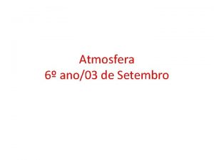 Atmosfera 6 ano03 de Setembro Camada da Atmosfera