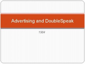 Advertising and Double Speak 1984 Doublespeak In 1984