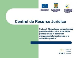 Centrul de Resurse Juridice Proiectul Dezvoltarea competentelor profesionale