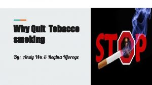 Why Quit Tobacco smoking By Andy Wu Regina