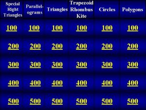 Trapezoid Special Parallel Right Triangles Rhombus ograms Triangles