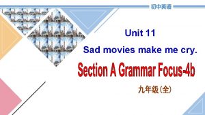 Unit 11 Sad movies make me cry To