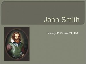 John Smith January 1580 June 21 1631 John