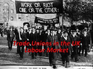 Trade Unions in the UK Labour Market Aims