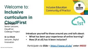 Welcome to Inclusive curriculum in Cloud First Darci