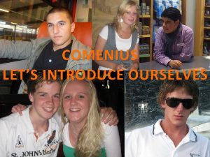 COMENIUS LETS INTRODUCE OURSELVES Robert Which support can