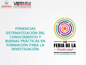 PONENCIAS SISTEMATIZACIN DEL CONOCIMIENTO Y BUENAS PRCTICAS EN