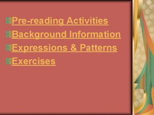 Prereading Activities Background Information Expressions Patterns Exercises Prereading