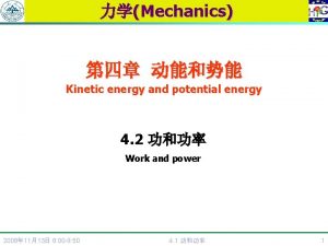 Mechanics Kinetic energy and potential energy 4 2