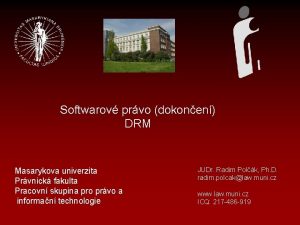 Softwarov prvo dokonen DRM Masarykova univerzita Prvnick fakulta