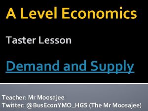 A Level Economics Taster Lesson Demand Supply Teacher