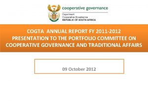 COGTA ANNUAL REPORT FY 2011 2012 PRESENTATION TO