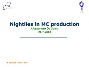 Nightlies in MC production Alessandro De Salvo 21